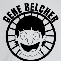 Gene Belcher Is My Homeboy Bob's Burgers Funniest Television Character Gene Belcher Is My Homeboy Bob's Burgers Funniest Television Character