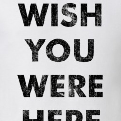 Wish You Were Here Grunge T Shirt Wish You Were Here Grunge T Shirt