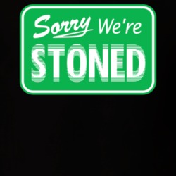 Sorry We're Stoned Closed Sign Funny Stoner Weed Smoker T Shirt Sorry We're Stoned Closed Sign Funny Stoner Weed Smoker T Shirt