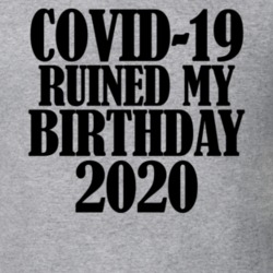 Quarantine Ruined My Birthday 2020 Social Distancing Party Gift T Shir Quarantine Ruined My Birthday 2020 Social Distancing Party Gift T Shir