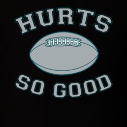 Hurts So Good Jalen Hurts Philadelphia Football Sports Fan T Shirt Hurts So Good Jalen Hurts Philadelphia Football Sports Fan T Shirt