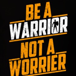 Be A Warrior Not A Worrier T Shirt Be A Warrior Not A Worrier T Shirt