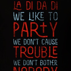 We Like To Party We Dont Cause Trouble Lyric T Shirt We Like To Party We Dont Cause Trouble Lyric T Shirt
