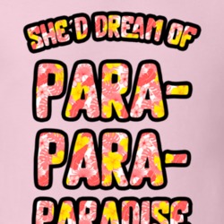 Shed Dream Of Para Para Paradise Cute T Shirt Shed Dream Of Para Para Paradise Cute T Shirt