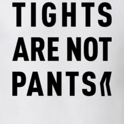 Tights Are Not Pants Funny Spandex Yoga Pants T Shirt Tights Are Not Pants Funny Spandex Yoga Pants T Shirt