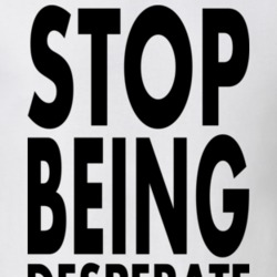 Stop Being Desperate As Seen On Paris Hilton T Shirt Stop Being Desperate As Seen On Paris Hilton T Shirt