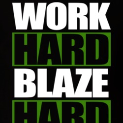 Work Hard Blaze Harder Cannabis Weed Marijuana Smoker Fan T Shirt Work Hard Blaze Harder Cannabis Weed Marijuana Smoker Fan T Shirt