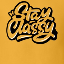 Stay Classy Graffiti Script Cool T Shirt Stay Classy Graffiti Script Cool T Shirt