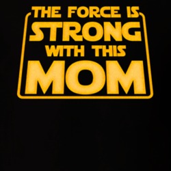 The Force Is Strong With This Mom Star Wars T Shirt The Force Is Strong With This Mom Star Wars T Shirt