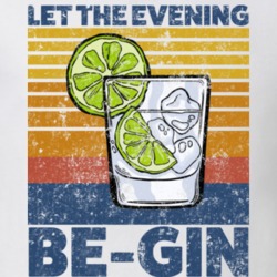 Let The Evening Be Gin Funny Gin And Tonic Drink T Shirt Let The Evening Be Gin Funny Gin And Tonic Drink T Shirt
