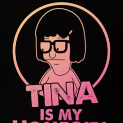 Bob's Burger Tina Belcher Is My Home Girl Tv Show Fan T Shirt Bob's Burger Tina Belcher Is My Home Girl Tv Show Fan T Shirt