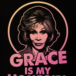 Grace And Frankie Grace Hanson Is My Home Girl Tv Show Fan T Shirt Grace And Frankie Grace Hanson Is My Home Girl Tv Show Fan T Shirt
