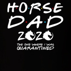Horse Dad 2020 The One Where I Was Quarantined Pet Owner T Shirt Horse Dad 2020 The One Where I Was Quarantined Pet Owner T Shirt