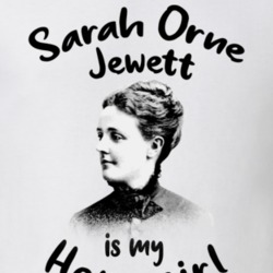 Sarah Orne Jewett Writer Author Is My Homegirl Reading Book Worm Fan T Sarah Orne Jewett Writer Author Is My Homegirl Reading Book Worm Fan T