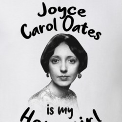 Joyce Carol Oates Writer Author Is My Homegirl Reading Book Worm Fan T Joyce Carol Oates Writer Author Is My Homegirl Reading Book Worm Fan T