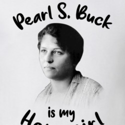 Pearl S Buck Writer Author Is My Homegirl Reading Book Worm Fan T Shir Pearl S Buck Writer Author Is My Homegirl Reading Book Worm Fan T Shir