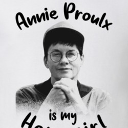 E Annie Proulx Writer Author Is My Homegirl Reading Book Worm Fan T Sh E Annie Proulx Writer Author Is My Homegirl Reading Book Worm Fan T Sh