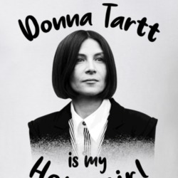 Donna Tartt Writer Author Is My Homegirl Reading Book Worm Fan T Shirt Donna Tartt Writer Author Is My Homegirl Reading Book Worm Fan T Shirt