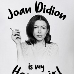 Joan Didion Writer Author Is My Homegirl Reading Book Worm Fan T Shirt Joan Didion Writer Author Is My Homegirl Reading Book Worm Fan T Shirt