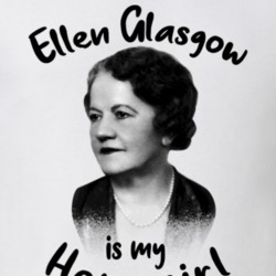 Ellen Glasgow Writer Author Is My Homegirl Reading Book Worm Fan T Shi Ellen Glasgow Writer Author Is My Homegirl Reading Book Worm Fan T Shi