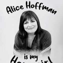 Alice Hoffman Writer Author Is My Homegirl Reading Book Worm Fan T Shi Alice Hoffman Writer Author Is My Homegirl Reading Book Worm Fan T Shi