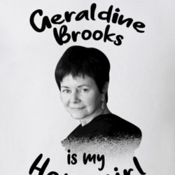 Geraldine Brooks Writer Author Is My Homegirl Reading Book Worm Fan T Geraldine Brooks Writer Author Is My Homegirl Reading Book Worm Fan T