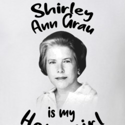 Shirley Ann Grau Writer Author Is My Homegirl Reading Book Worm Fan T Shirley Ann Grau Writer Author Is My Homegirl Reading Book Worm Fan T