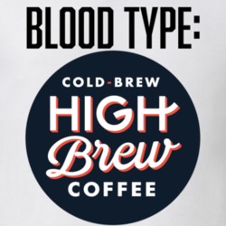 High Brew Coffee Logo Funny Blood Type Parody T Shirt High Brew Coffee Logo Funny Blood Type Parody T Shirt
