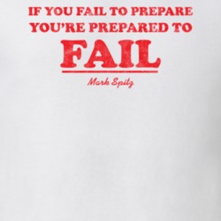 If You Fail To Prepare Youre Prepared To Fail Mark Spitz Quote T Shirt If You Fail To Prepare Youre Prepared To Fail Mark Spitz Quote T Shirt