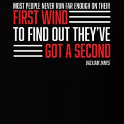 Most People Never Run Far Enough On Their First Wind William James Quo Most People Never Run Far Enough On Their First Wind William James Quo