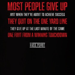 Most Poeple Give Up Ross Perot Quote T Shirt Most Poeple Give Up Ross Perot Quote T Shirt