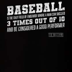 Baseball 3 Times Out Of 10 Good Performer Ted Williams Quote T Shirt Baseball 3 Times Out Of 10 Good Performer Ted Williams Quote T Shirt