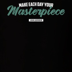 Make Each Day Your Masterpiece John Wooden Quote T Shirt Make Each Day Your Masterpiece John Wooden Quote T Shirt