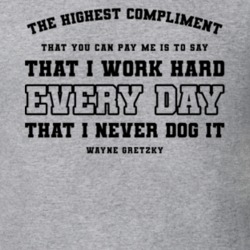 The Highest Compliment You Can Pay Me Wayne Gretzky Quote T Shirt The Highest Compliment You Can Pay Me Wayne Gretzky Quote T Shirt
