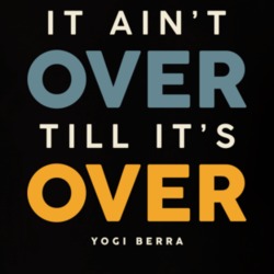 It Aint Over Till Its Over Yogi Berra Quote T Shirt It Aint Over Till Its Over Yogi Berra Quote T Shirt