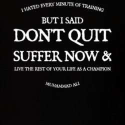 Dont Quit Suffer Now Muhammad Ali Quote T Shirt Dont Quit Suffer Now Muhammad Ali Quote T Shirt