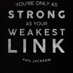 Only As Strong As Your Weakest Link Phil Jackson Quote T Shirt Only As Strong As Your Weakest Link Phil Jackson Quote T Shirt
