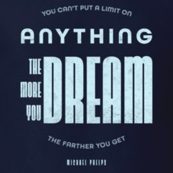 The More You Dream The Farther You Get Michael Phelps Quote T Shirt The More You Dream The Farther You Get Michael Phelps Quote T Shirt
