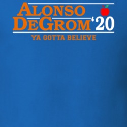 Pete Alonso Jacob Degrom 2020 For Prez Ya Gotta Believe New York Baseb