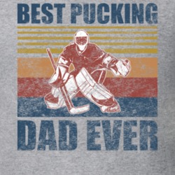 Best Pucking Dad Ever Funny Hockey Fan Goalie Father's Day Worn Look T Best Pucking Dad Ever Funny Hockey Fan Goalie Father's Day Worn Look T