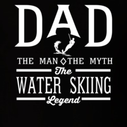 Dad The Man The Myth The Water Skiing Legend Sports Lovers Father's Da Dad The Man The Myth The Water Skiing Legend Sports Lovers Father's Da