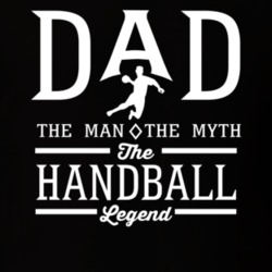 Dad The Man The Myth The Handball Legend Sports Lovers Father's Day T Dad The Man The Myth The Handball Legend Sports Lovers Father's Day T