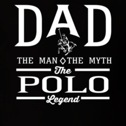 Dad The Man The Myth The Polo Legend Sports Lovers Father's Day T Shir Dad The Man The Myth The Polo Legend Sports Lovers Father's Day T Shir