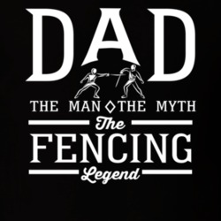 Dad The Man The Myth The Fencing Legend Sports Lovers Father's Day T S Dad The Man The Myth The Fencing Legend Sports Lovers Father's Day T S