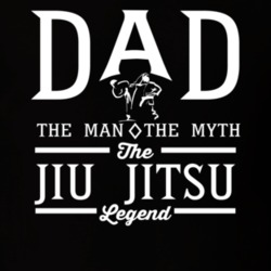 Dad The Man The Myth The Jiu Jitsu Legend Sports Lovers Father's Day T Dad The Man The Myth The Jiu Jitsu Legend Sports Lovers Father's Day T