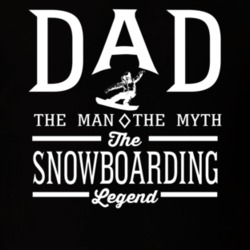 Dad The Man The Myth The Snowboarding Legend Sports Lovers Father's Da Dad The Man The Myth The Snowboarding Legend Sports Lovers Father's Da