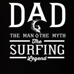 Dad The Man The Myth The Surfing Legend Sports Lovers Father's Day T S Dad The Man The Myth The Surfing Legend Sports Lovers Father's Day T S