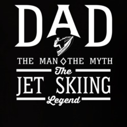 Dad The Man The Myth The Jet Skiing Legend Sports Lovers Father's Day Dad The Man The Myth The Jet Skiing Legend Sports Lovers Father's Day