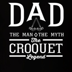 Dad The Man The Myth The Croquet Legend Sports Lovers Father's Day T S Dad The Man The Myth The Croquet Legend Sports Lovers Father's Day T S