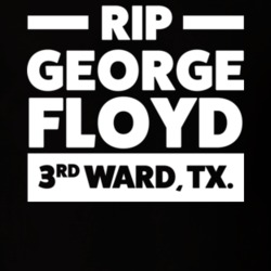 Rip Rest In Peace Geroge Floyd 3rd Ward Tx 2020 T Shirt Rip Rest In Peace Geroge Floyd 3rd Ward Tx 2020 T Shirt